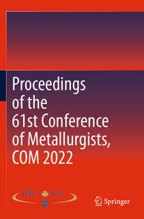 Front cover_Proceedings of the 61st Conference of Metallurgists, COM 2022