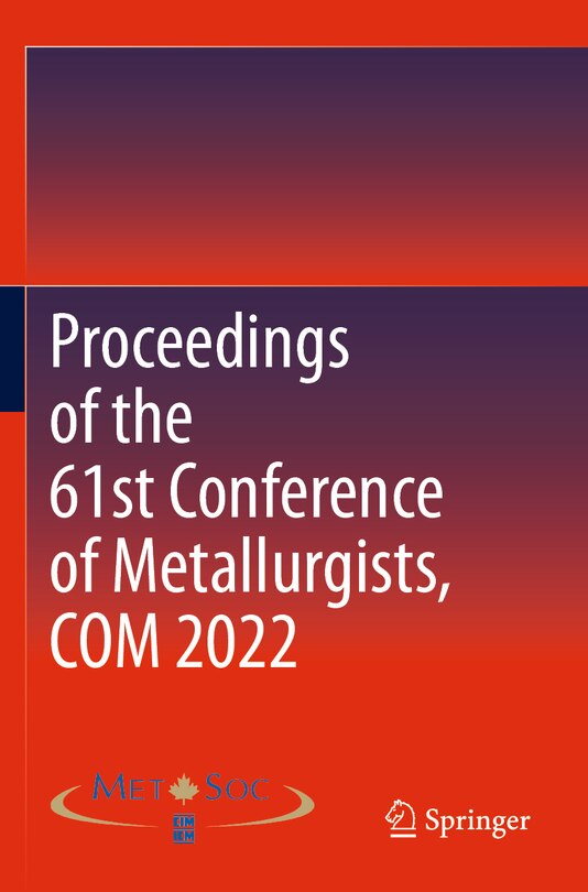 Front cover_Proceedings of the 61st Conference of Metallurgists, COM 2022