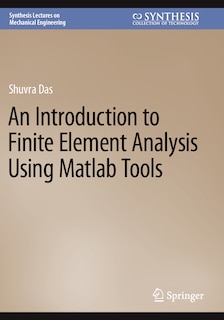 Couverture_An Introduction to Finite Element Analysis Using Matlab Tools