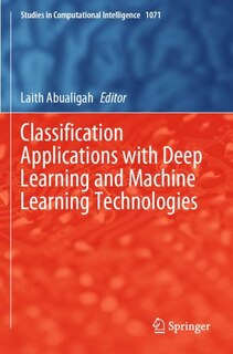 Front cover_Classification Applications with Deep Learning and Machine Learning Technologies