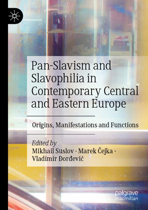Couverture_Pan-Slavism and Slavophilia in Contemporary Central and Eastern Europe