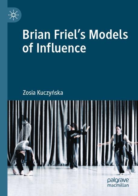 Front cover_Brian Friel's Models of Influence