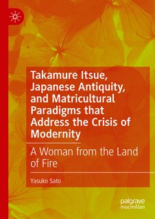 Couverture_Takamure Itsue, Japanese Antiquity, and Matricultural Paradigms that Address the Crisis of Modernity