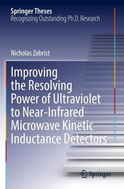 Couverture_Improving the Resolving Power of Ultraviolet to Near-Infrared Microwave Kinetic Inductance Detectors