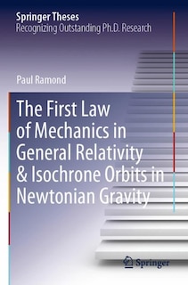 Couverture_The First Law of Mechanics in General Relativity and Isochrone Orbits in Newtonian Gravity