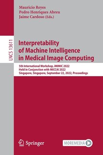 Couverture_Interpretability of Machine Intelligence in Medical Image Computing