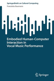 Couverture_Embodied Human-Computer Interaction in Vocal Music Performance