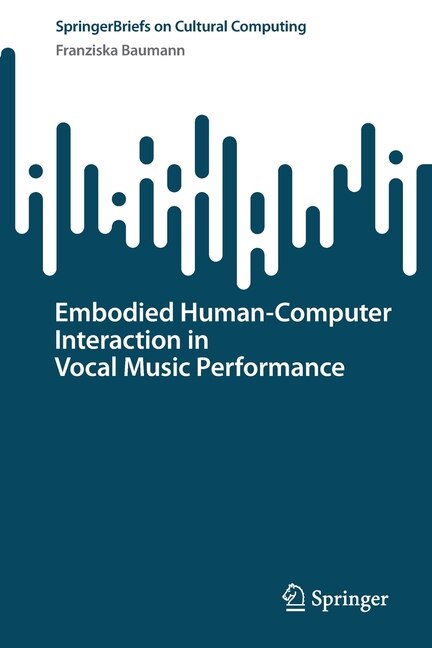 Couverture_Embodied Human-Computer Interaction in Vocal Music Performance