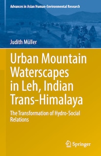 Front cover_Urban Mountain Waterscapes in Leh, Indian Trans-Himalaya