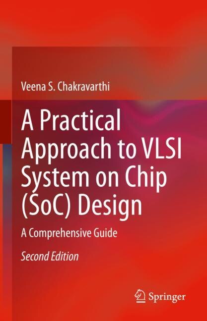 Front cover_A Practical Approach to VLSI System on Chip (SoC) Design