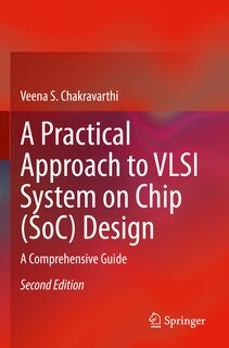 Front cover_A Practical Approach to VLSI System on Chip (SoC) Design
