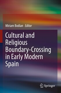 Front cover_Cultural and Religious Boundary-Crossing in Early Modern Spain