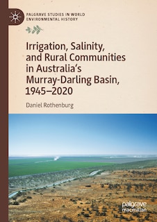 Couverture_Irrigation, Salinity, and Rural Communities in Australia's Murray-Darling Basin, 1945-2020