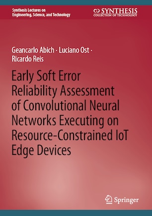 Early Soft Error Reliability Assessment of Convolutional Neural Networks Executing on Resource-constrained IoT Edge Devices