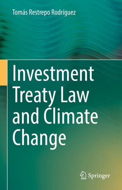 Front cover_Investment Treaty Law and Climate Change