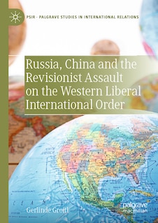 Front cover_Russia, China and the Revisionist Assault on the Western Liberal International Order