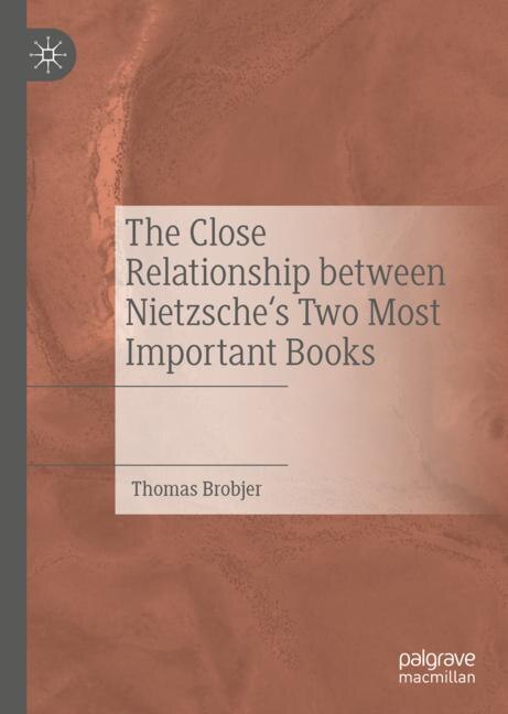 Front cover_The Close Relationship between Nietzsche's Two Most Important Books