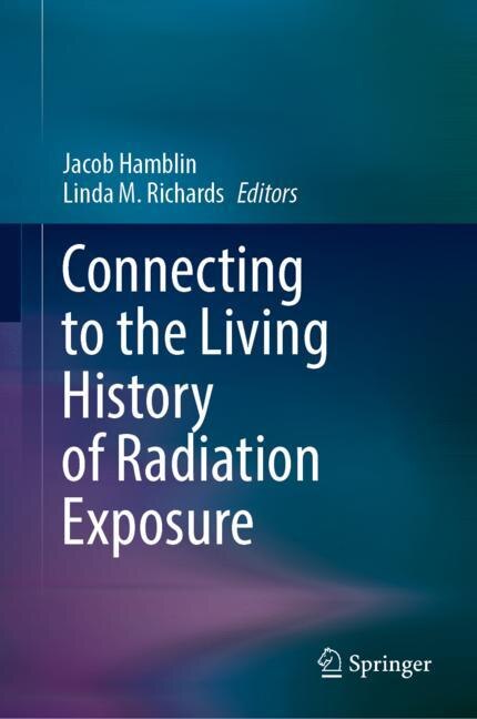 Front cover_Connecting to the Living History of Radiation Exposure