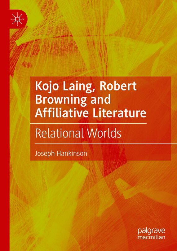 Front cover_Kojo Laing, Robert Browning and Affiliative Literature