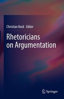 Front cover_Rhetoricians on Argumentation