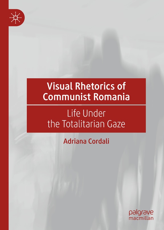 Couverture_Visual Rhetorics of Communist Romania