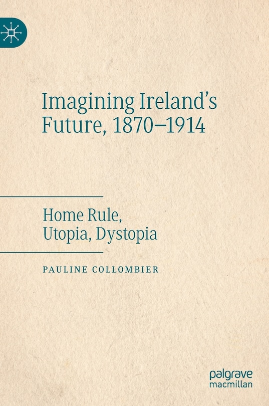 Couverture_Imagining Ireland's Future, 1870-1914
