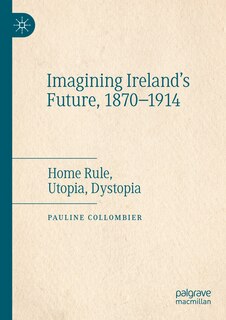 Front cover_Imagining Ireland's Future, 1870-1914
