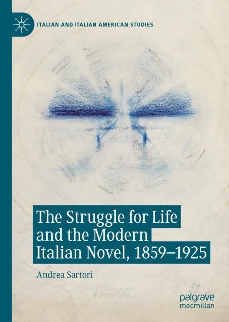Front cover_The Struggle for Life and the Modern Italian Novel, 1859-1925