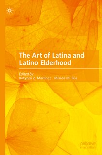 Front cover_The Art of Latina and Latino Elderhood