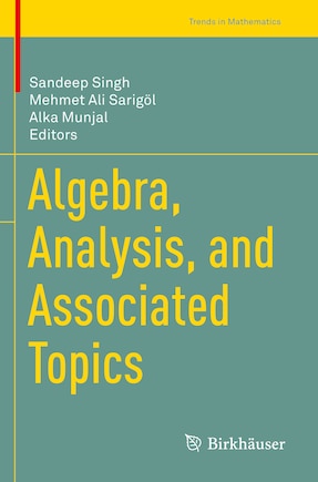 Algebra, Analysis, and Associated Topics