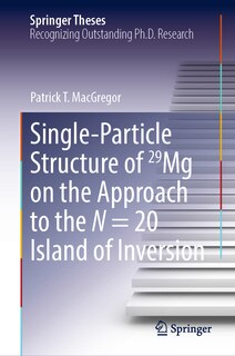Couverture_Single-Particle Structure of 29Mg on the Approach to the N = 20 Island of Inversion