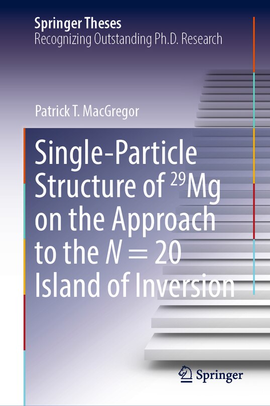 Couverture_Single-Particle Structure of 29Mg on the Approach to the N = 20 Island of Inversion