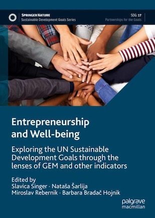 Entrepreneurship and Well-being: Exploring the UN Sustainable Development Goals through the lenses of GEM and other indicators