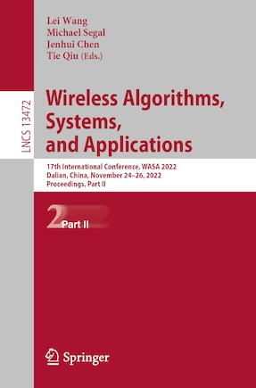 Wireless Algorithms, Systems, and Applications: 17th International Conference, WASA 2022, Dalian, China, November 24-26, 2022, Proceedings, Part II