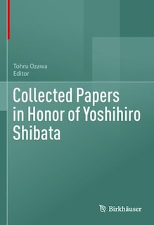 Collected Papers in Honor of Yoshihiro Shibata