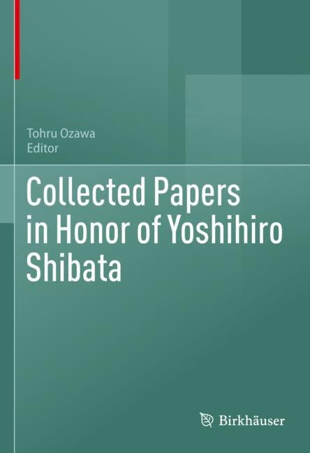 Collected Papers in Honor of Yoshihiro Shibata