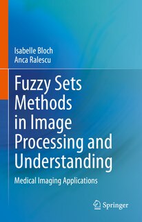 Front cover_Fuzzy Sets Methods in Image Processing and Understanding