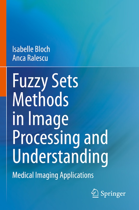 Front cover_Fuzzy Sets Methods in Image Processing and Understanding