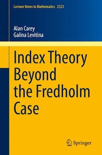 Front cover_Index Theory Beyond the Fredholm Case