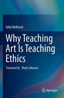 Front cover_Why Teaching Art Is Teaching Ethics