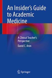 Couverture_An Insider's Guide to Academic Medicine