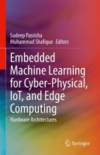 Couverture_Embedded Machine Learning for Cyber-Physical, IoT, and Edge Computing