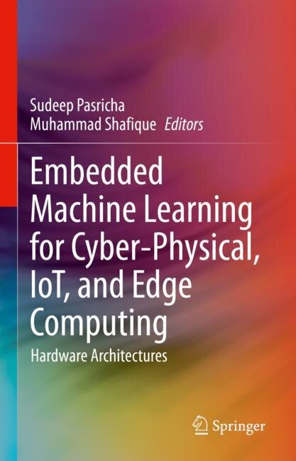 Couverture_Embedded Machine Learning for Cyber-Physical, IoT, and Edge Computing
