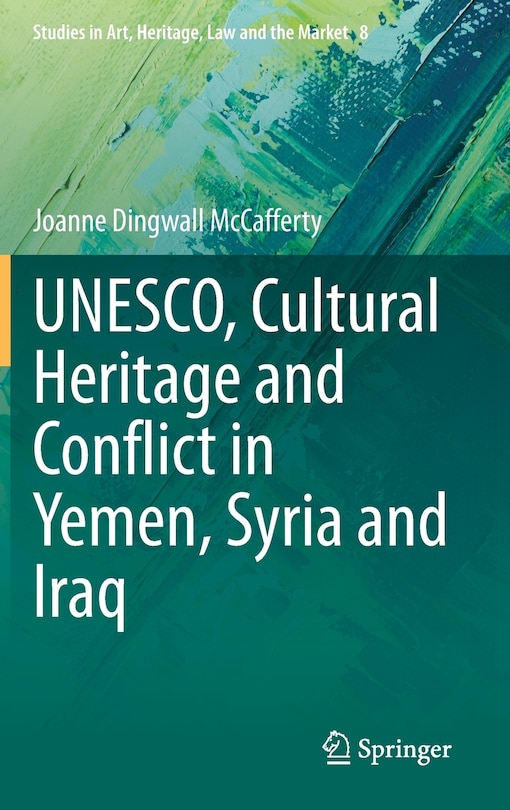 Front cover_UNESCO, Cultural Heritage and Conflict in Yemen, Syria and Iraq