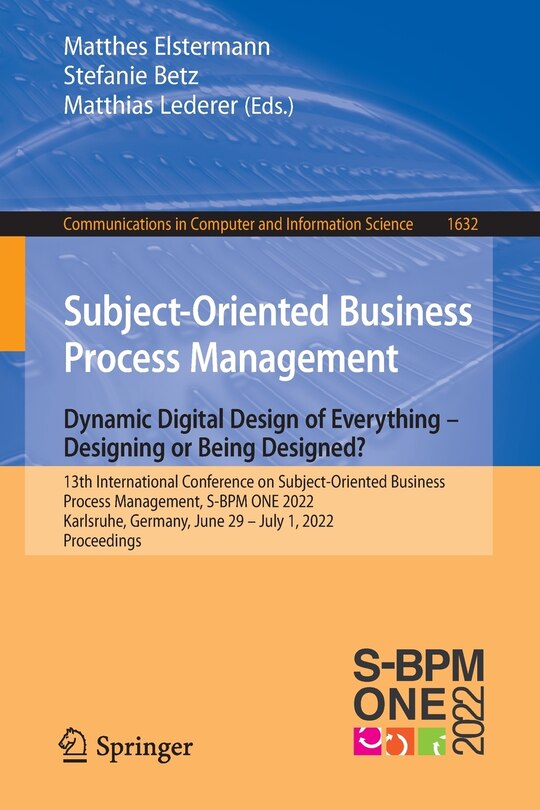 Couverture_Subject-Oriented Business Process Management. Dynamic Digital Design of Everything - Designing or being designed?