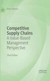 Competitive Supply Chains: A Value-Based Management Perspective