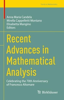 Recent Advances in Mathematical Analysis: Celebrating the 70th Anniversary of Francesco Altomare