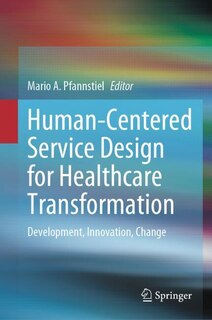 Front cover_Human-Centered Service Design for Healthcare Transformation
