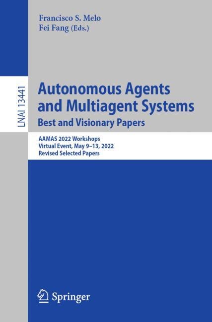 Front cover_Autonomous Agents and Multiagent Systems. Best and Visionary Papers