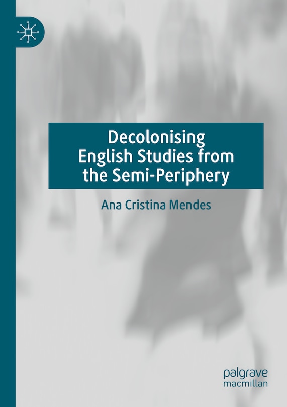 Front cover_Decolonising English Studies from the Semi-Periphery
